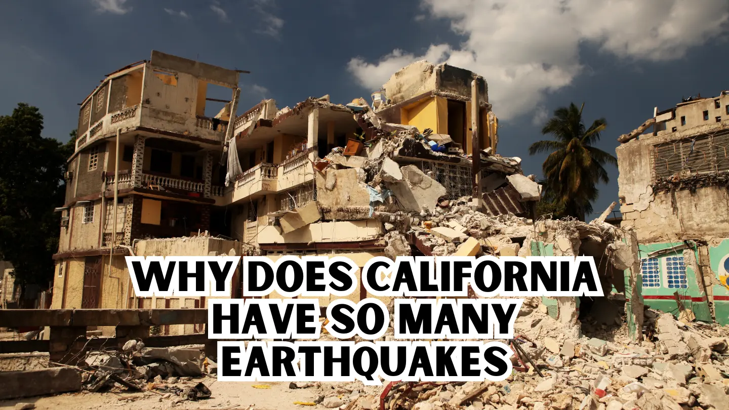 why does california have so many earthquakes